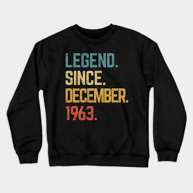 58th Birthday Gift 58 Year Old Legend Since December 1963 Crewneck Sweatshirt by tabaojohnny